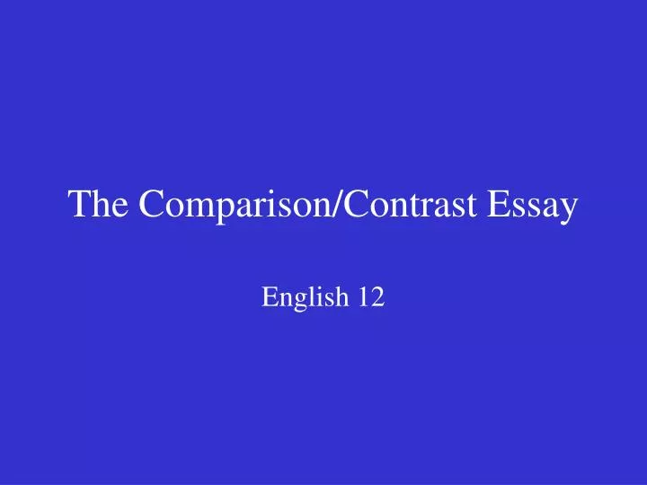 the comparison contrast essay