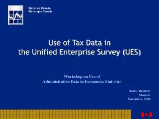 Use of Tax Data in the Unified Enterprise Survey (UES)