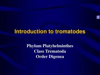 Introduction to tromatodes