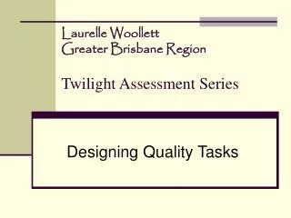 Laurelle Woollett Greater Brisbane Region Twilight Assessment Series