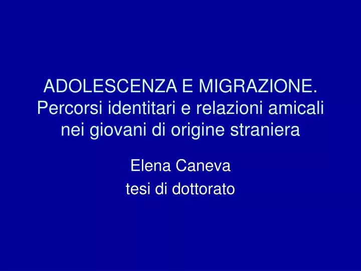 adolescenza e migrazione percorsi identitari e relazioni amicali nei giovani di origine straniera