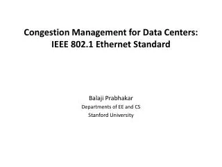 Congestion Management for Data Centers: IEEE 802.1 Ethernet Standard