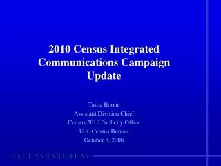 2010 Census Integrated Communications Campaign Update