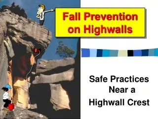 Fall Prevention on Highwalls