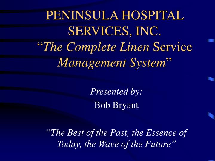 peninsula hospital services inc the complete linen service management system