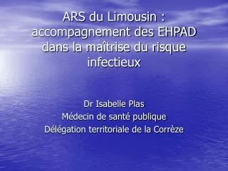 ARS du Limousin : accompagnement des EHPAD dans la maîtrise du risque infectieux
