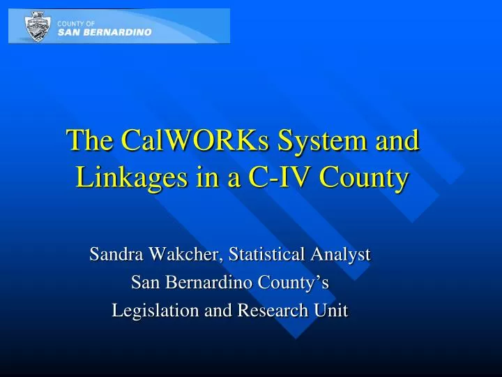 the calworks system and linkages in a c iv county