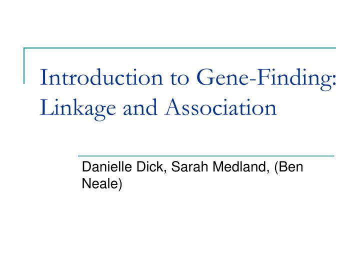 introduction to gene finding linkage and association
