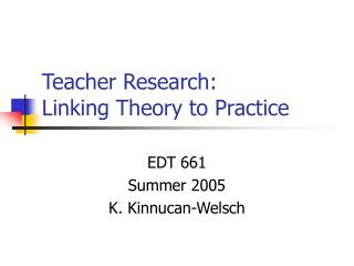 Teacher Research: Linking Theory to Practice