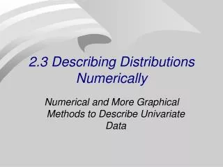 2.3 Describing Distributions Numerically