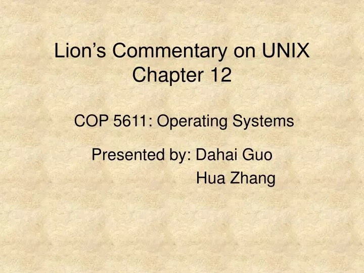 lion s commentary on unix chapter 12 cop 5611 operating systems
