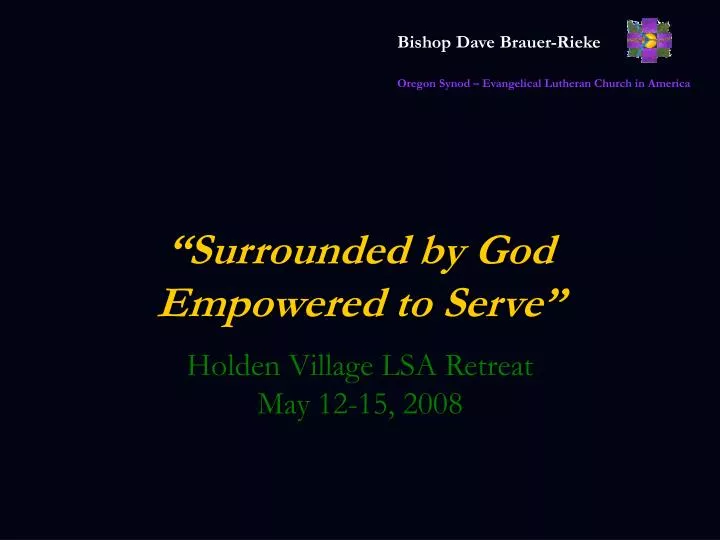 surrounded by god empowered to serve