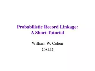 Probabilistic Record Linkage: A Short Tutorial