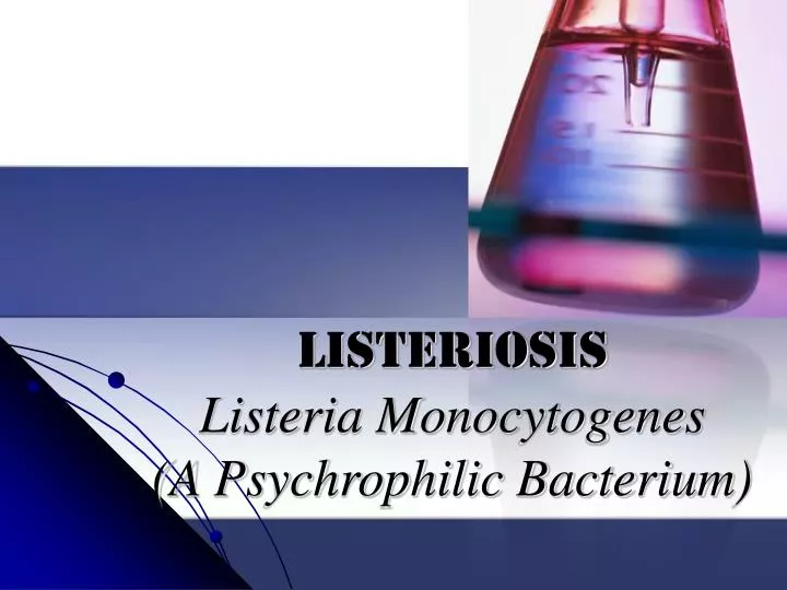 listeriosis listeria monocytogenes a psychrophilic bacterium