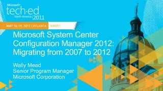 Microsoft System Center Configuration Manager 2012: Migrating from 2007 to 2012