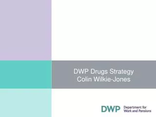 DWP Drugs Strategy Colin Wilkie-Jones