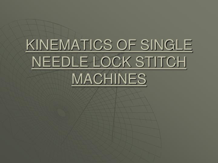 kinematics of single needle lock stitch machines