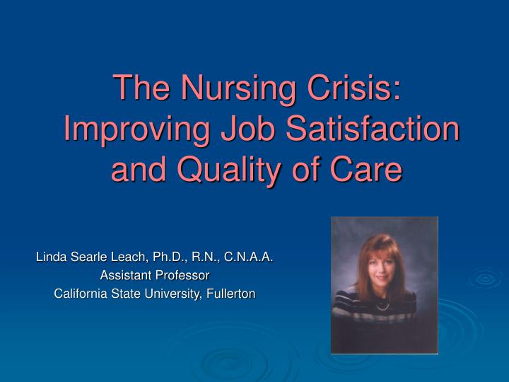 the nursing crisis improving job satisfaction and quality of care