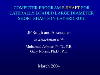 JP Singh and Associates in association with Mohamed Ashour, Ph.D., P.E. Gary Norris, Ph.D., P.E. March 2004