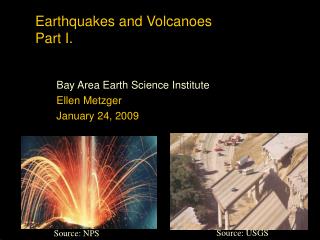 Earthquakes and Volcanoes Part I.