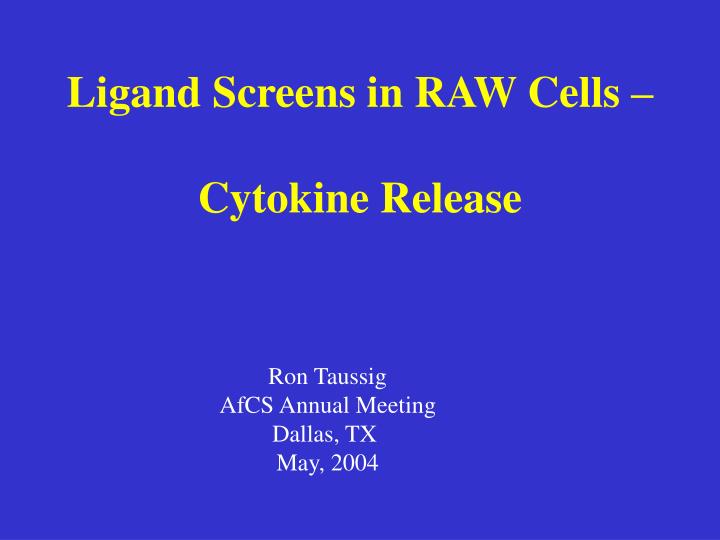 ligand screens in raw cells cytokine release