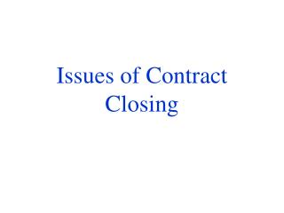 Issues of Contract Closing