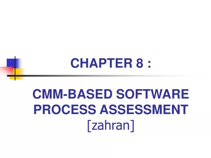 chapter 8 cmm based software process assessment zahran