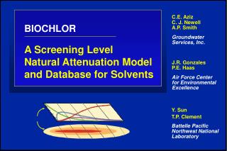 BIOCHLOR A Screening Level Natural Attenuation Model and Database for Solvents