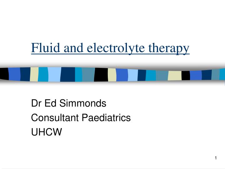 fluid and electrolyte therapy