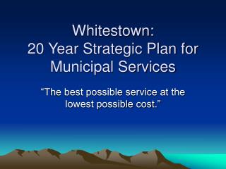 Whitestown: 20 Year Strategic Plan for Municipal Services