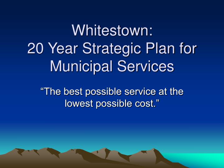 whitestown 20 year strategic plan for municipal services