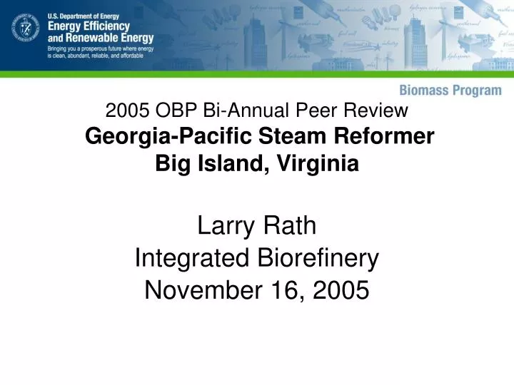 2005 obp bi annual peer review georgia pacific steam reformer big island virginia