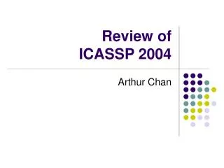 Review of ICASSP 2004