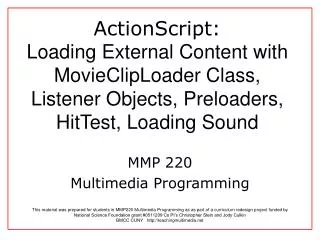 ActionScript: Loading External Content with MovieClipLoader Class, Listener Objects, Preloaders, HitTest, Loading Sound