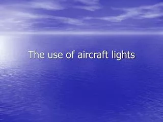 The use of aircraft lights