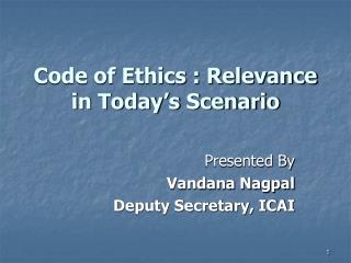 Code of Ethics : Relevance in Today’s Scenario