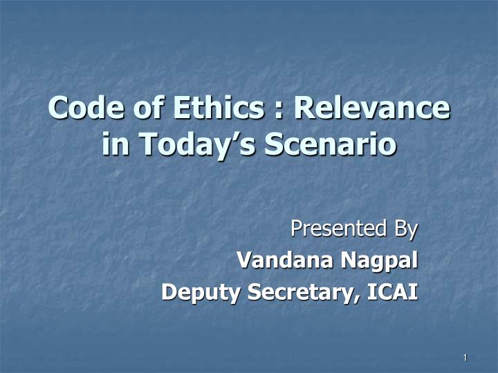 code of ethics relevance in today s scenario