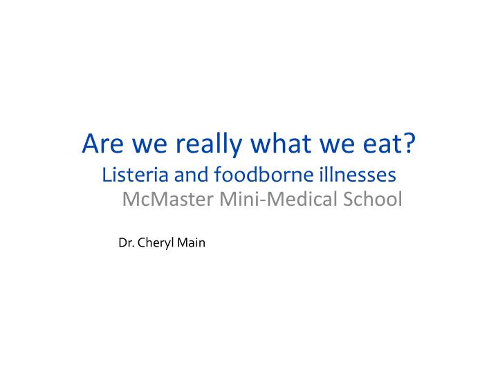 are we really what we eat listeria and foodborne illnesses