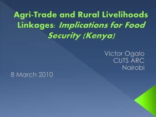 Agri -Trade and Rural Livelihoods Linkages: Implications for Food Security (Kenya)
