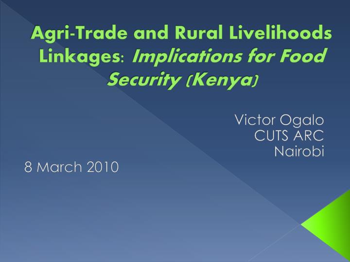 agri trade and rural livelihoods linkages implications for food security kenya