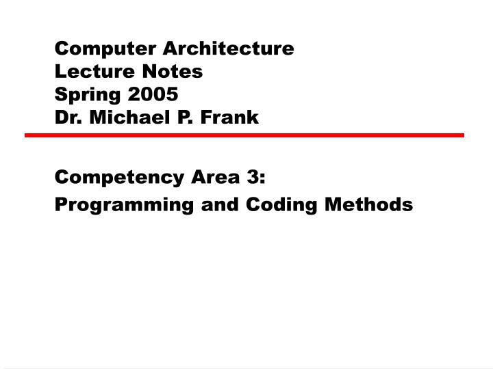 computer architecture lecture notes spring 2005 dr michael p frank