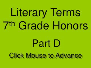 Literary Terms 7 th Grade Honors