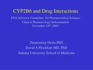 CYP2B6 and Drug Interactions FDA Advisory Committee for Pharmaceutical Sciences Clinical Pharmacology Subcommittee Novem