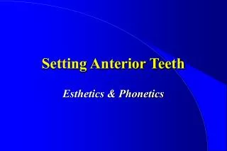 Setting Anterior Teeth