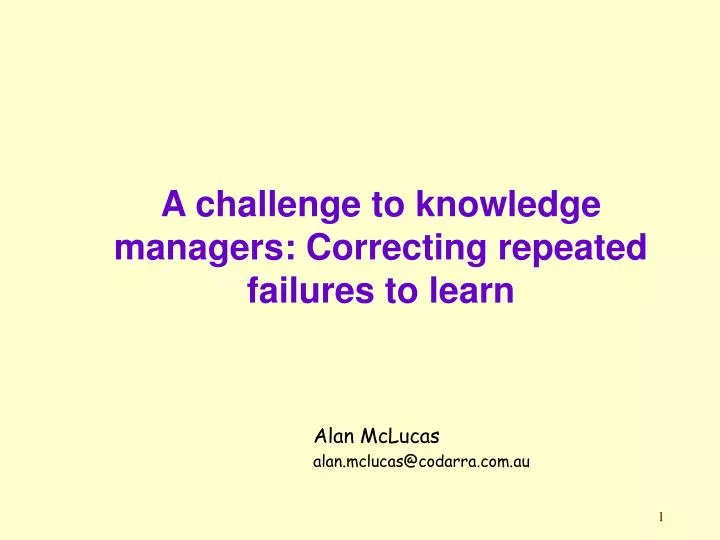 a challenge to knowledge managers correcting repeated failures to learn