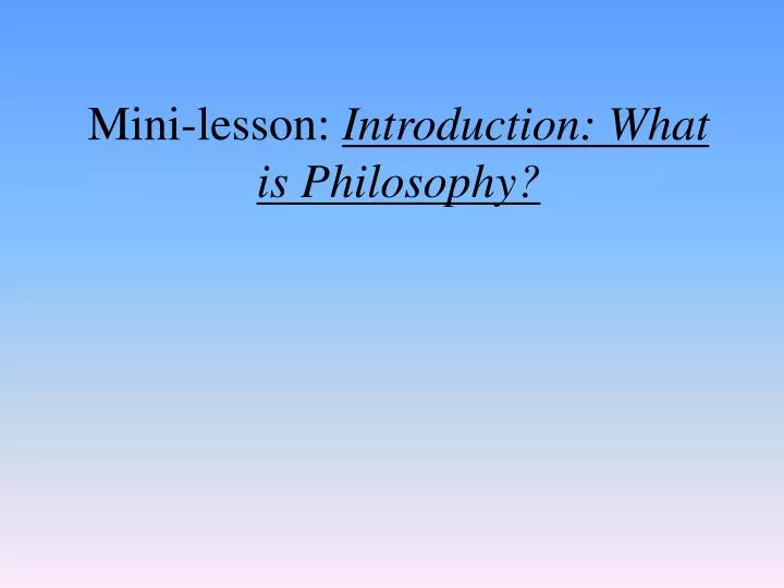 mini lesson introduction what is philosophy