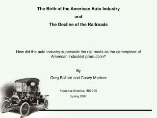 The Birth of the American Auto Industry and The Decline of the Railroads