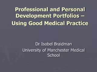 Professional and Personal Development Portfolios – Using Good Medical Practice