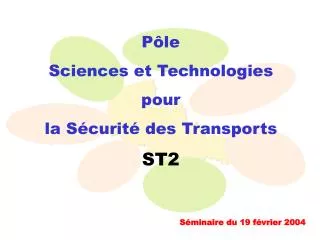 Pôle Sciences et Technologies pour la Sécurité des Transports ST2