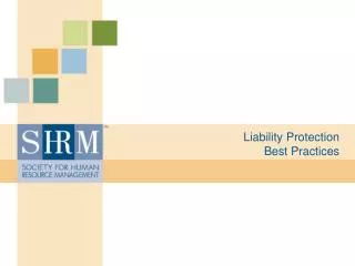 Liability Protection 			 Best Practices